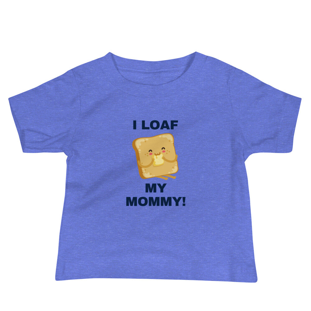 I Loaf my Mommy Short Sleeve Tee