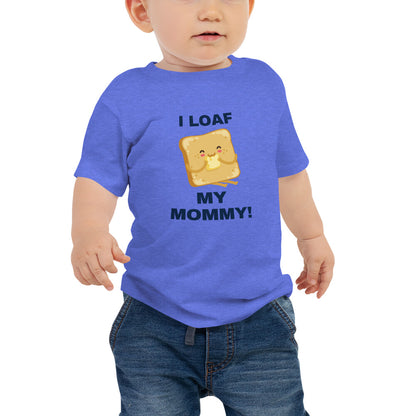 I Loaf my Mommy Short Sleeve Tee