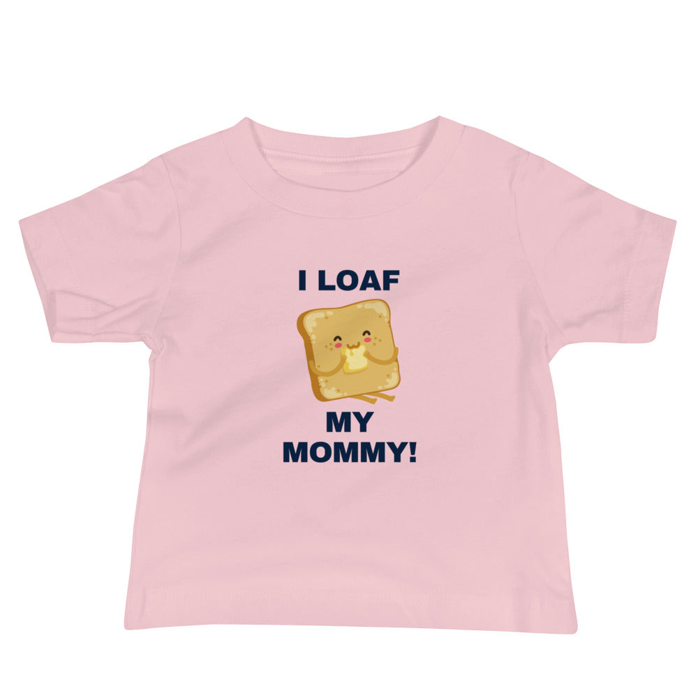 I Loaf my Mommy Short Sleeve Tee