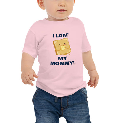 I Loaf my Mommy Short Sleeve Tee